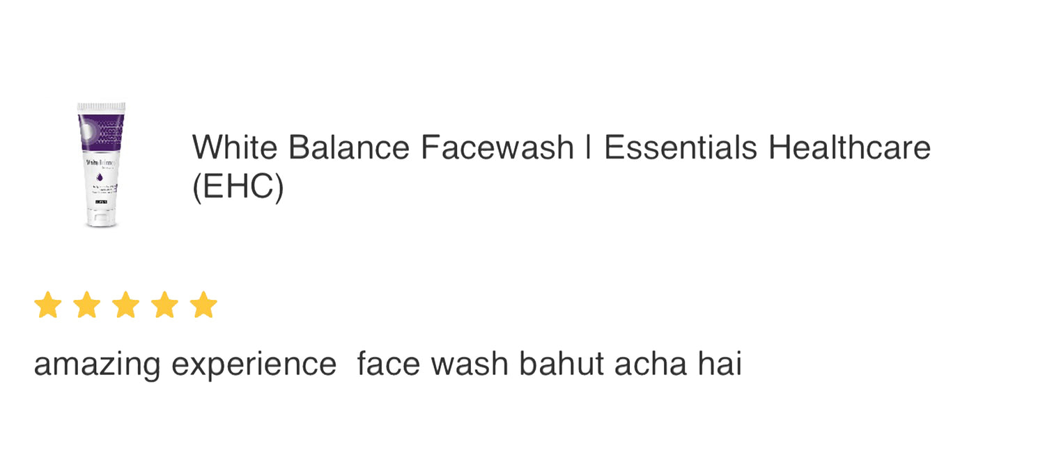 A text-based product review card showing a small tube of White Balance Facewash by Essentials Healthcare (EHC), five yellow stars, and a review in English and Hindi on a white background.
